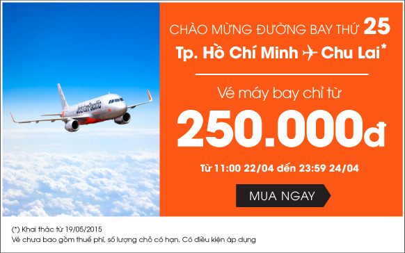Săn vé máy bay Jetstar Hồ Chí Minh – Chu Lai chỉ từ 250000đ